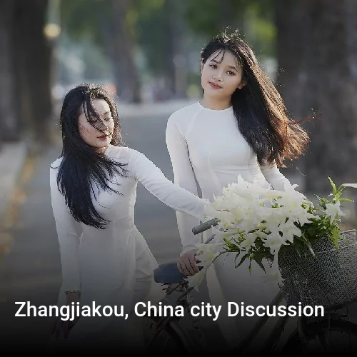 Zhangjiakou, China city Discussion