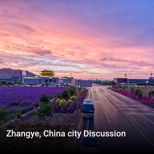 Zhangye, China city Discussion