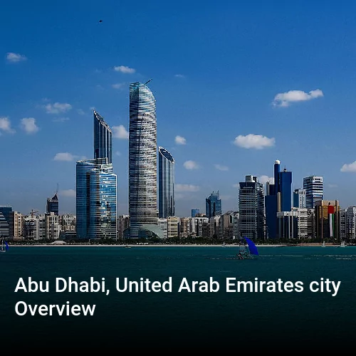 Abu Dhabi, United Arab Emirates city Overview