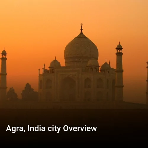 Agra, India city Overview