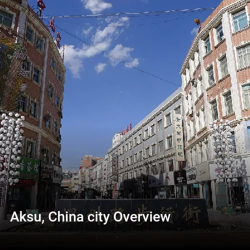 Aksu, China city Overview