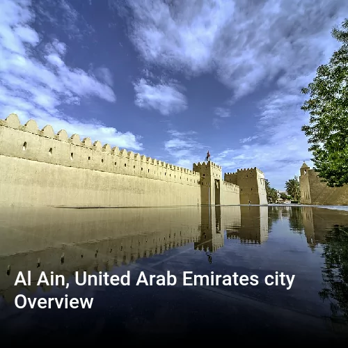 Al Ain, United Arab Emirates city Overview