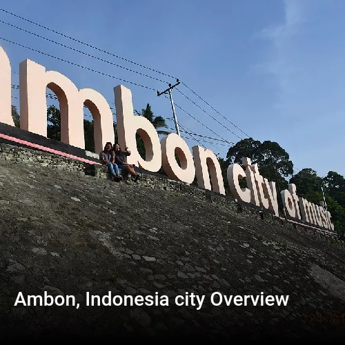 Ambon, Indonesia city Overview