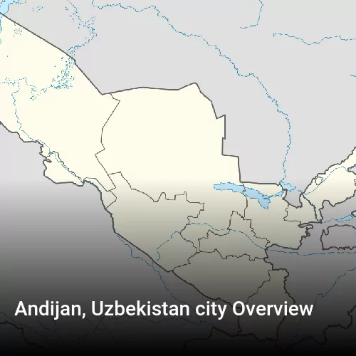 Andijan, Uzbekistan city Overview