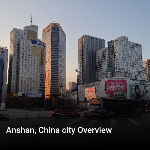 Anshan, China city Overview