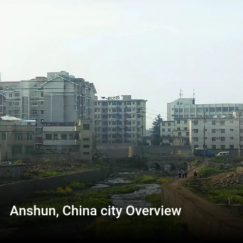 Anshun, China city Overview