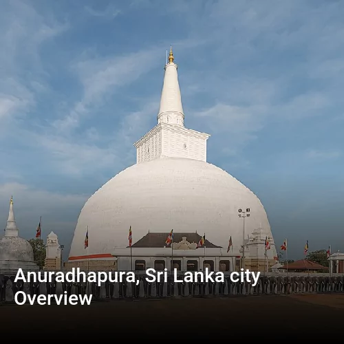 Anuradhapura, Sri Lanka city Overview