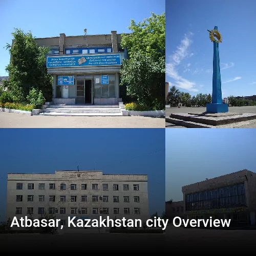 Atbasar, Kazakhstan city Overview