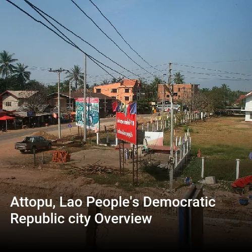 Attopu, Lao People's Democratic Republic city Overview