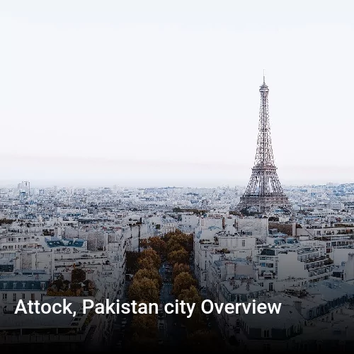 Attock, Pakistan city Overview