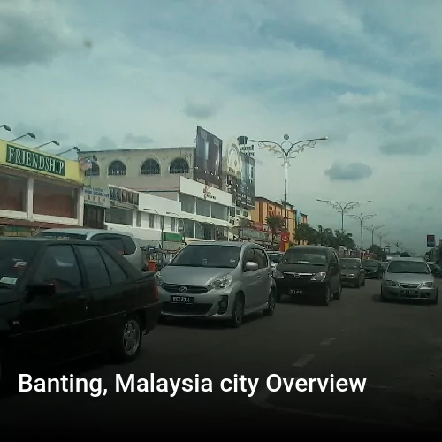 Banting, Malaysia city Overview