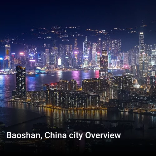 Baoshan, China city Overview