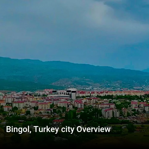 Bingol, Turkey city Overview