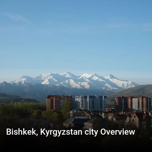 Bishkek, Kyrgyzstan city Overview