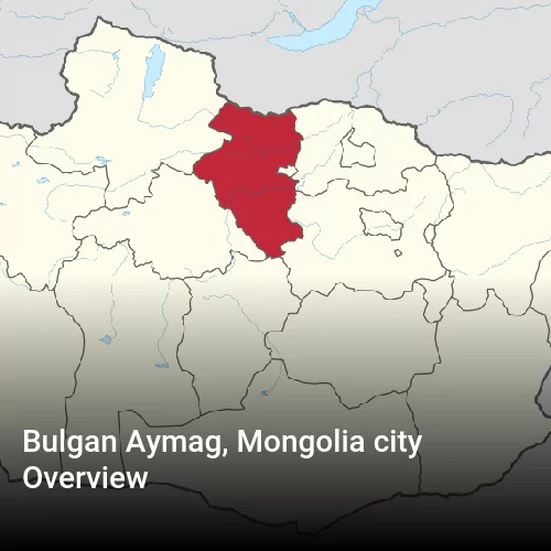 Bulgan Aymag, Mongolia city Overview