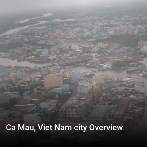 Ca Mau, Viet Nam city Overview