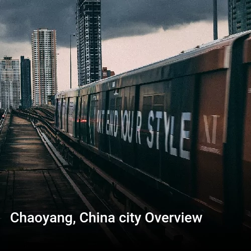 Chaoyang, China city Overview