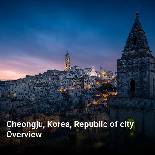 Cheongju, Korea, Republic of city Overview
