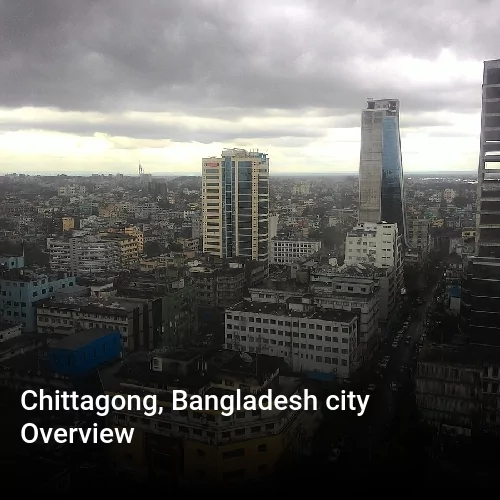 Chittagong, Bangladesh city Overview