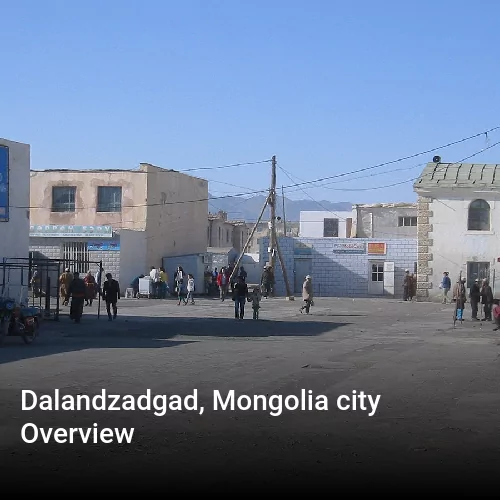 Dalandzadgad, Mongolia city Overview