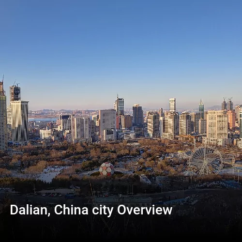 Dalian, China city Overview