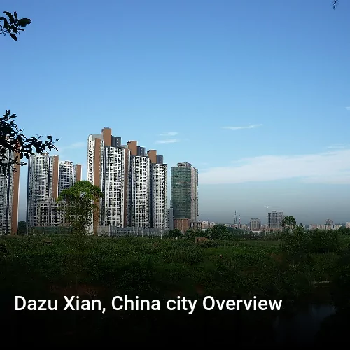 Dazu Xian, China city Overview