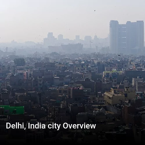 Delhi, India city Overview