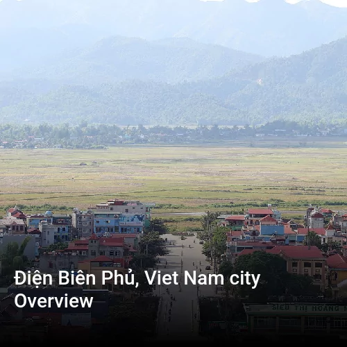 Điện Biên Phủ, Viet Nam city Overview
