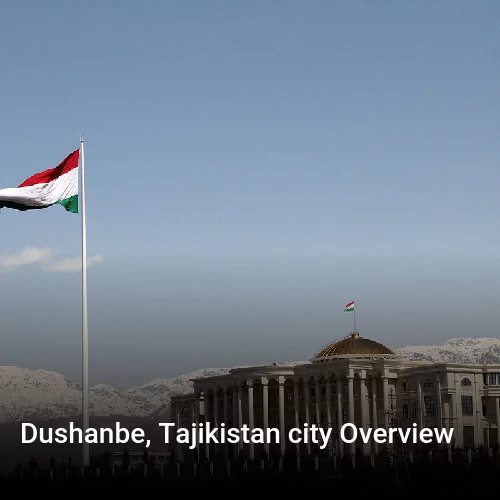 Dushanbe, Tajikistan city Overview