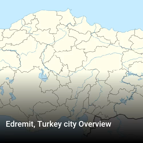 Edremit, Turkey city Overview