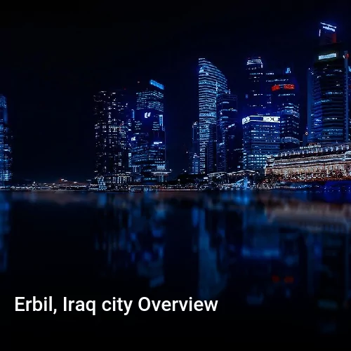 Erbil, Iraq city Overview