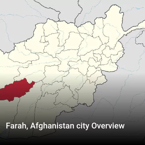 Farah, Afghanistan city Overview Farah, Afghanistan city Overview