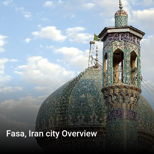Fasa, Iran city Overview
