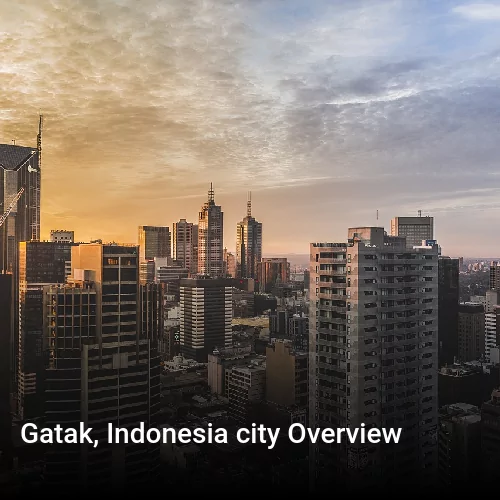 Gatak, Indonesia city Overview