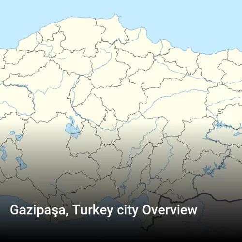 Gazipaşa, Turkey city Overview