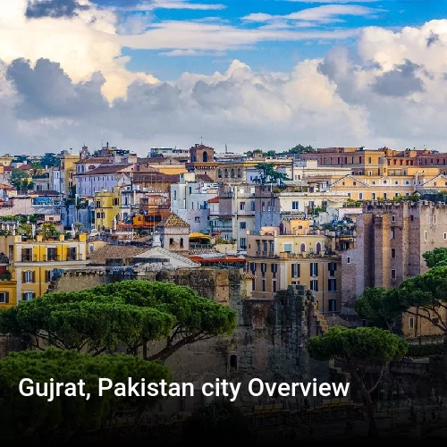 Gujrat, Pakistan city Overview