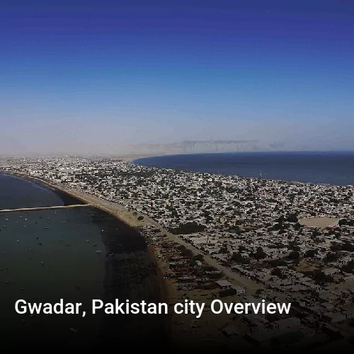 Gwadar, Pakistan city Overview