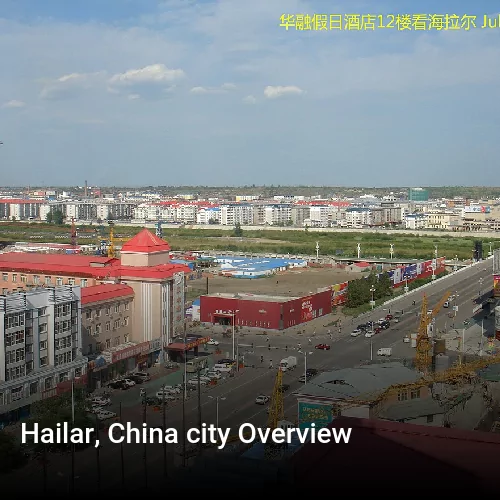 Hailar, China city Overview