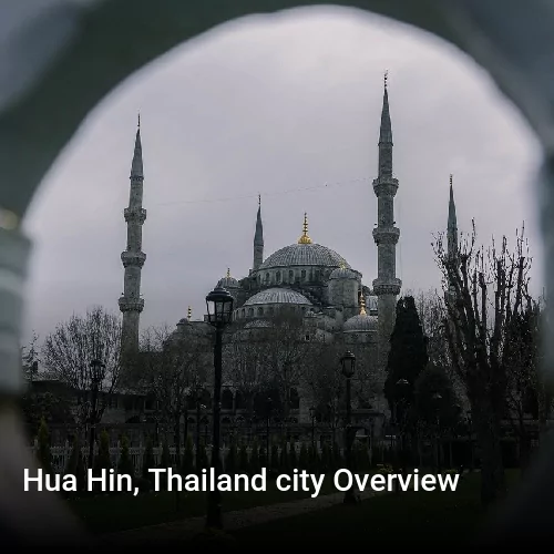 Hua Hin, Thailand city Overview