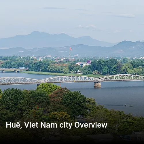 Huế, Viet Nam city Overview