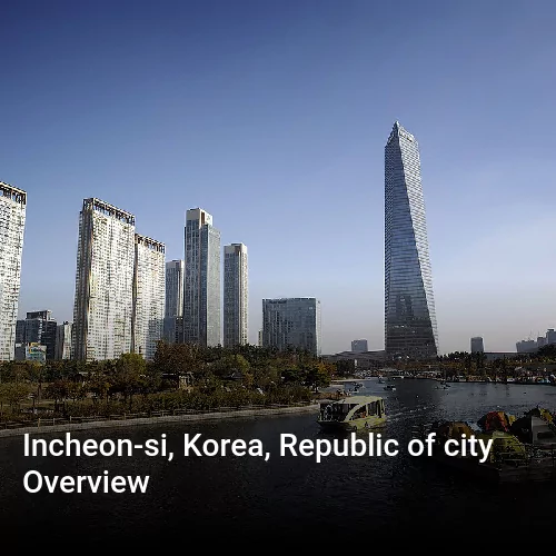 Incheon-si, Korea, Republic of city Overview