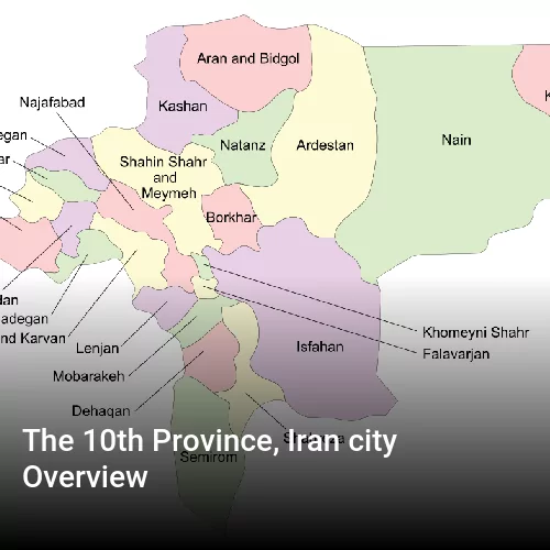 The 10th Province, Iran city Overview