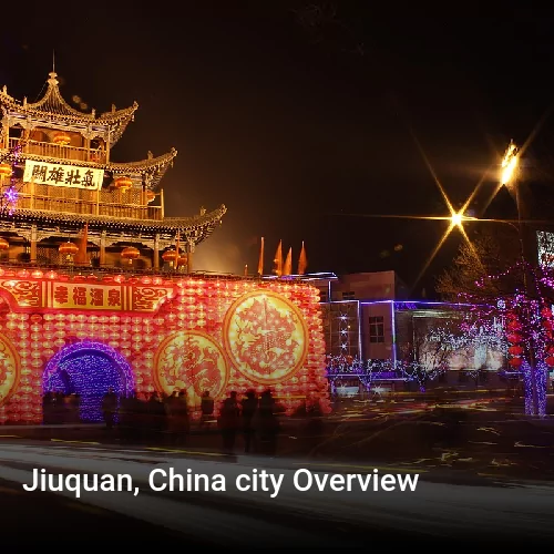Jiuquan, China city Overview