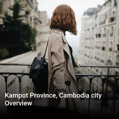 Kampot Province, Cambodia city Overview