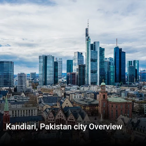 Kandiari, Pakistan city Overview