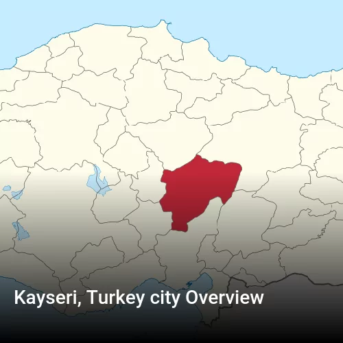 Kayseri, Turkey city Overview