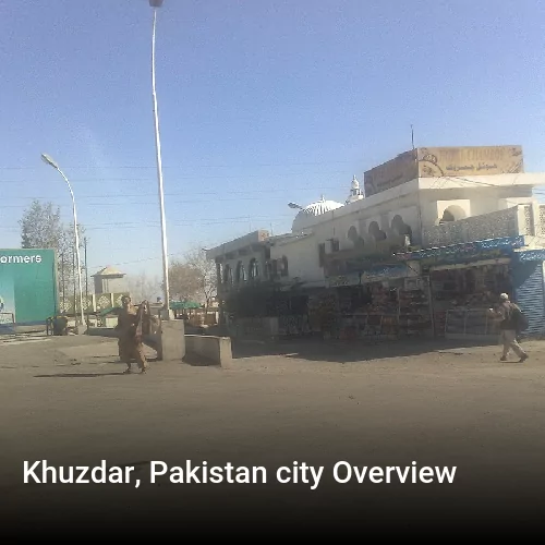 Khuzdar, Pakistan city Overview