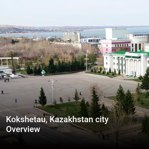 Kokshetau, Kazakhstan city Overview