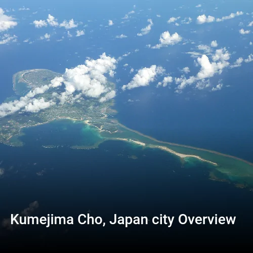 Kumejima Cho, Japan city Overview