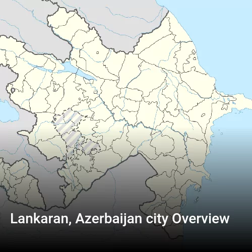 Lankaran, Azerbaijan city Overview